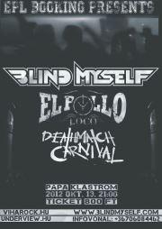 Blind Myself, El Pollo Loco, Deathmatch Carnival Klastrom Söröző