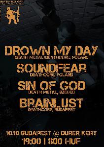 Drown My Day, Soundfear, Sin Of God , Brainlust Dürer Kert (régi)