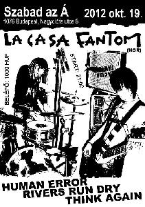 La Casa Fantom, Human Error, Rivers Run Dry, Think Again Szabad az Á