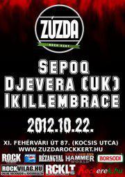 Sepoq, Djevera, 1killembrace Zúzda Rock Kert