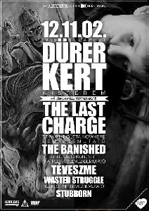 The Last Charge, The Banished, Téveszme, Wasted Struggle, Stubborn Dürer Kert (régi)