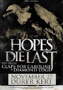 Hopes Die Last , Claps for Caroline, Diamond Edge  Dürer Kert (régi)