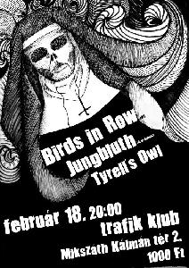 Birds in Row, Jungbluth, Tyrell's Owl Trafik Klub