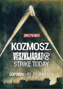 Kozmosz, Vészkijárat, Strike Today Bohémia Söröző