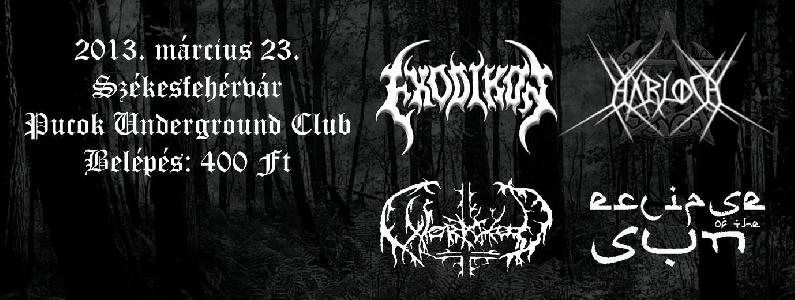 Exodikon, Harloch, Eclipse of the sun, Wormwood  Pucok Underground Club