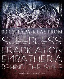 Sleepless, Eradication, Embatheria, Behind The Smile Klastrom Söröző