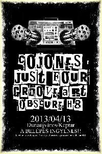 Cojones, Jus Four,  Obscure H8, Groove Art Kaptár Music Pub