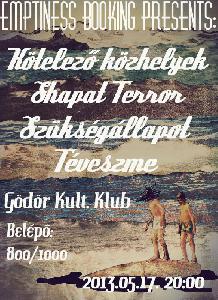 Téveszme, Szükségállapot, Shapat Terror, Kötelező Közhelyek Gödör Kult Klub