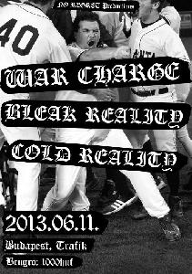 War Charge, Bleak Reality, Cold Reality Trafik Klub