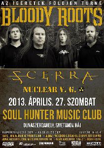 Bloody Roots, Scerra, Nuclear V.G. Soul Hunter Music Club