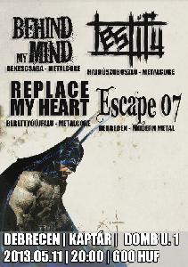 Behind My Mind, Escape07, Testify, Replace My Heart Kaptár