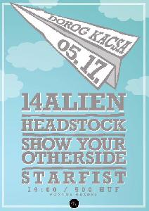 14alien, Headstock, Show Your Otherside, Starfist Kacsa Kocsma