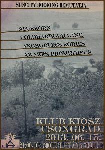 Stubborn, Coldharbour Lane, Anchorless Bodies, Awaken Prometheus Klub Kiosz