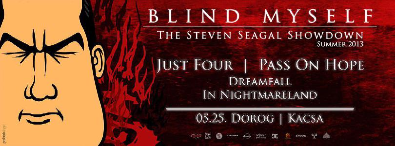 Blind Myself, Pass On Hope, Just Four, Dreamfall In Nightmareland Kacsa Kocsma