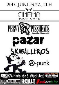 Pervy Pissheads, A-Punk,Pazar, Skaballeros Cinema Rock Cafe