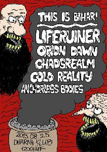 Liferuiner, Orion Dawn, Chaosrealm, Cold Reality, Anchorless Bodies Dharma Klub