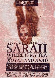 ELMARAD!!! Sarah Where Is My Tea, Royal and Dead, Follow The Water, Belt Capricorn Starts Here, Dryvia Trafik Klub