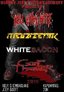 Kill With Hate, Megazetor, Whitebacon, Gore Thrower ShowBarlang