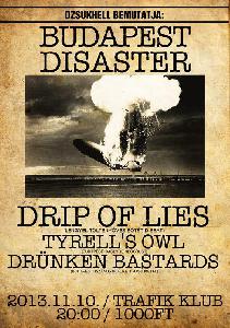 Drip Of Lies, Tyrell's Owl, Drünken Bastards  Trafik Klub