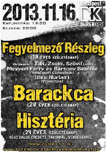 Fegyelmező Részleg, Barackca, Hisztéria Dürer Kert (régi)