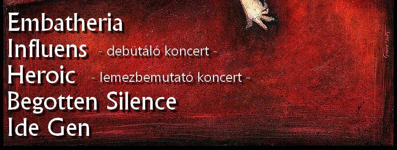 Heroic, Embatheria, Influens, Begotten Silence, Ide Gen Kék Yuk