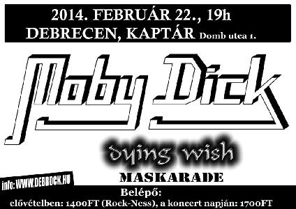 Moby Dick, Dying Wish, Maskarade Kaptár