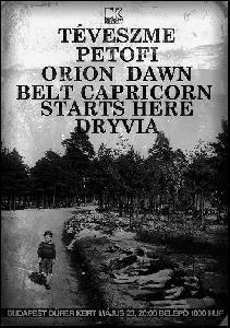 Téveszme, Petofi, Belt Capricorn Starts Here, Orion Dawn, Dryvia Dürer Kert (régi)