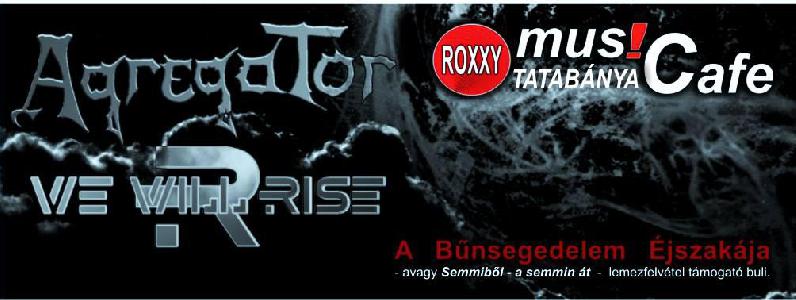 Agregator, We Will Rise Roxxy Music Café