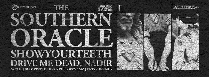 The Southern Oracle, Show Your Teeth, Nadír, Drive Me Dead Dürer Kert (régi)