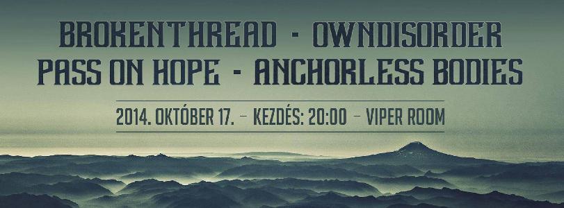 Brokenthread, Owndisorder, Pass On Hope, Anchorless Bodies Viper Room Pub and Club