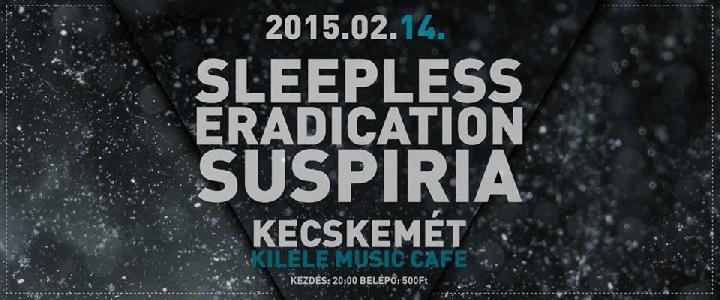 Sleepless, Eradication, Suspiria Kilele Music Club