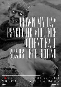 Drown My Day, Psychotic Violence, Orient Fall, Scars Left Behind KVLT (ex-Vörös Yuk)