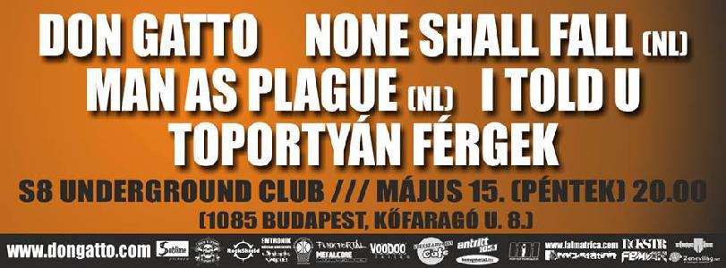 None Shall Fall, Don Gatto, I Told U, Man As Plague, Toportyán Férgek S8 Underground Club