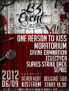 One Reason To Kiss, Moratorium, Divine Damnation, Eclectyca, Slaves Strike Back, Sepoq Dürer Kert (régi)