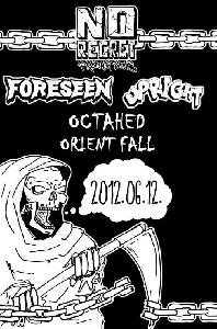 Foreseen, Upright, Octahed, Orient Fall Trafik Klub