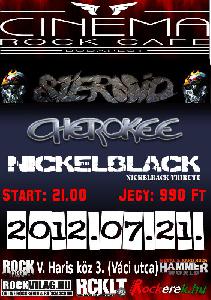 Nickelblack, Steroid, Cherokee Cinema Rock Cafe