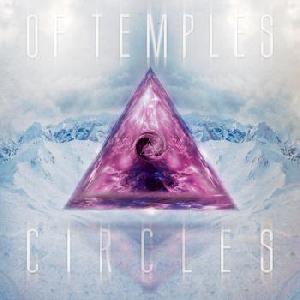 Of Temples - Circles (2013)