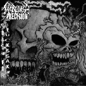 Merciless Precision - Noise for Fuck's Sake (2011)