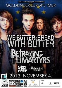 EMLÉKEZTETŐ!!! We Butter the Bread with Butter (DE), Betraying The Martyrs (FR), Shoot the Girl First (FR), Subliminal Merger