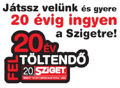 „20 év feltöltendő”- Játssz velünk, és gyere 20 évig ingyen a Szigetre! 